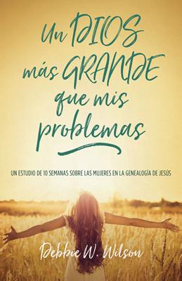 Un Dios más Grande que mis Problemas