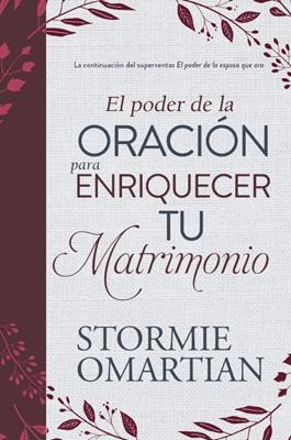 El Poder de la Oración para Enriquecer tu Matrimonio (Rústica) [Libro]