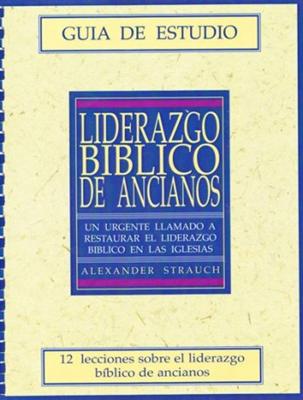 Liderazgo Bíblico de Ancianos - Guía de Estudio (Rústica) [Libro]