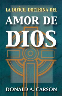 La Difícil Doctrina del Amor de Dios