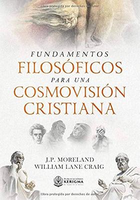 Fundamentos Filosóficos para una Cosmovisión Cristiana