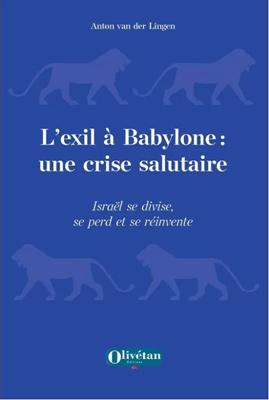 Exil à Babylone(l') : une crise salutaire