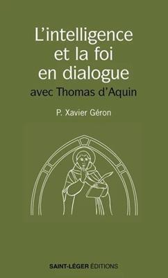L'intelligence et la foi en dialogue avec Thomas d'Aquin