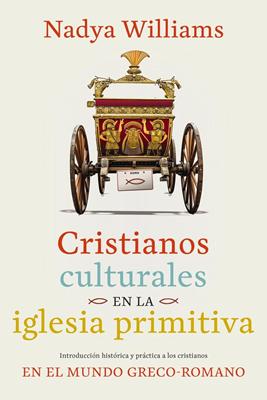 Cristianos Culturales en la Iglesia Primitiva