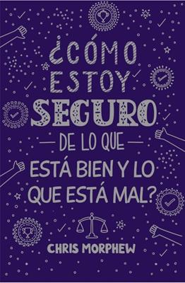 ¿Cómo Estoy Seguro de lo que Está Bien y lo que Está Mal? (Rústica)