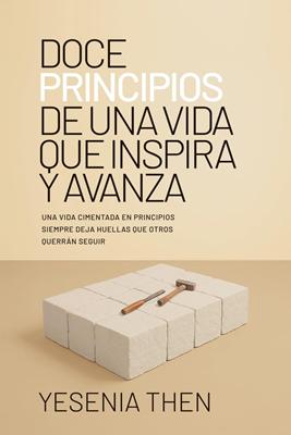 Doce Principios de una Vida que Inspira y Avanza