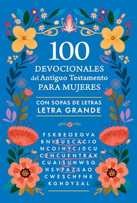 100 Devocionales Antiguo Testamento para Mujeres con Sopa de Letras