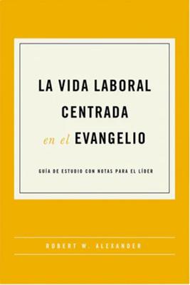 Vida Laboral Centrada en el Evangelio
