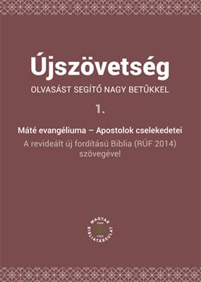 Újszövetség olvasást segítő nagy betűkkel 1. Máté evangéliuma – Apostolok cselekedetei (kartonált papírkötés, füles)