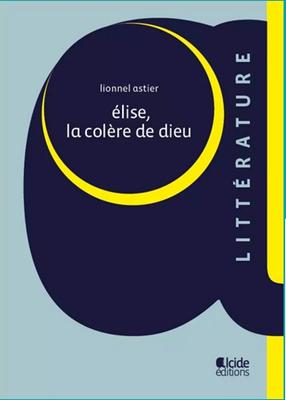 Elise, la colère de Dieu