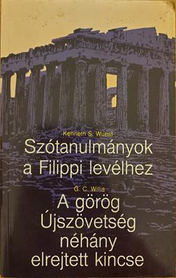 Szótanulmányok a Filippi levélhez / A görög Újszövetség néhány elrejtett kincse