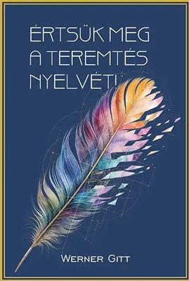 Értsük meg a teremtés nyelvét!
