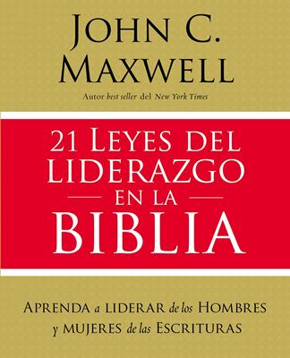 21 Leyes Del Liderazgo en la Biblia