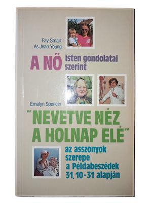 A nő Isten gondolatai szerint + "Nevetve néz a holnap elé"