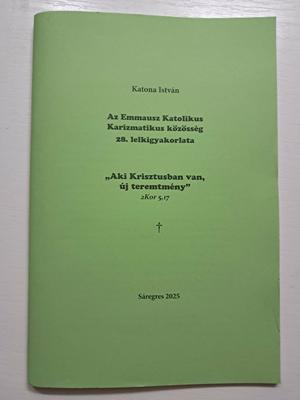 Az Emmausz Katolikus Karizmatikus közösség 28. lelkigyakorlata