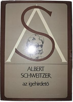 Albert Schweitzer, az igehirdető
