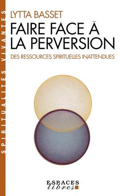 Faire face à la perversion