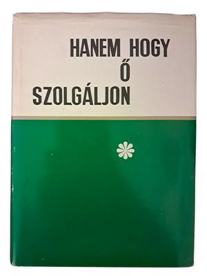Hanem hogy Ő szolgáljon