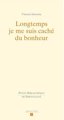 Longtemps je me suis caché du bonheur
