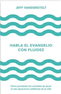Habla El Evangelio Con Fluidez