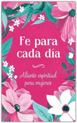 Fe Para Cada Dia/ Aliento Espiritual Para Mujeres