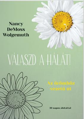 Válaszd a hálát!