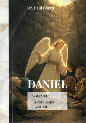 Daniel. In compania ingerilor. Vol. 9