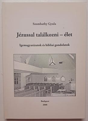 Jézussal találkozni - élet