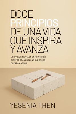 Doce Principios de una Vida que Inspira y Avanza