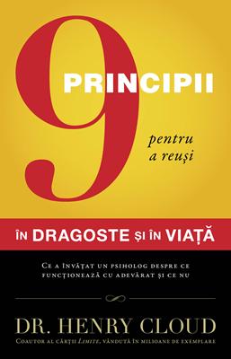 9 principii pentru a reuși în dragoste și în viață – Dr. Henry Cloud
