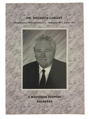 Dr. Hegedűs Loránt (Hajdúnánás, 1930. november 11. - Budapest, 2013. január 26.)