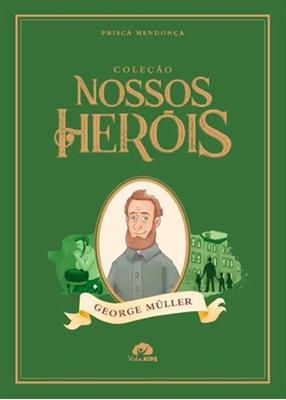 Coleção Nossos Heróis | George Müller