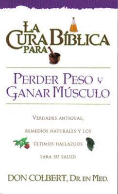 La cura bíblica para perder peso y ganar músculos