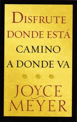 Disfrute donde está camino  a donde va