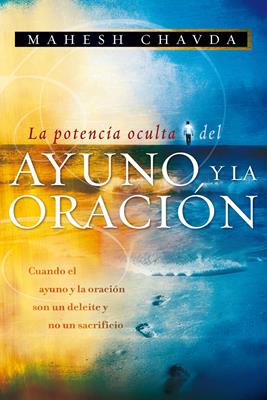 La potencia oculta del ayuno y la oración