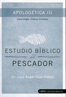 Apologética III - Estudio Biblico Del Pescador