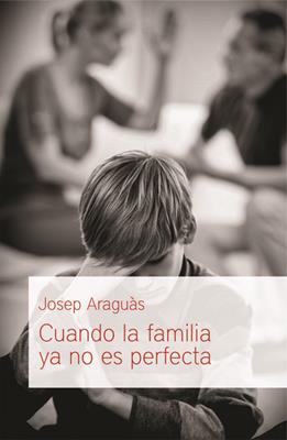 Cuando la Familia ya no es Perfecta