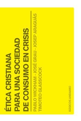 Etica Cristiana Para Una Sociedad De Consumo En Crisis