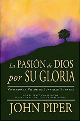 Pasion De Dios Por Su Gloria