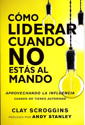 Cómo Liderar Cuando no Estás al Mando