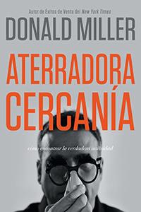 Aterradora Cercania/Como Encontrar La Verdadera Intimidad
