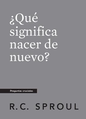 ¿Qué Significa Nacer de Nuevo? (Rústica) [Bolsilibro]