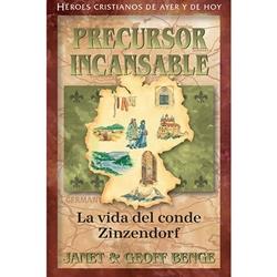 Precursor Incansable: La Vida De Count Zinzendorf
