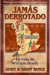 Jamás Derrotado: La vida de William Booth