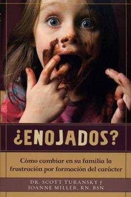 ¿Enojados? Cómo cambiar en su familia la frustración por formación del carácter