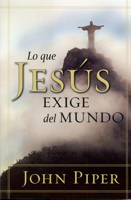 Lo que Jesús exige del mundo