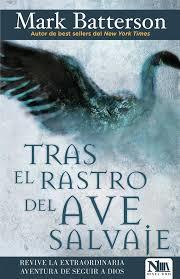 Tras El Rastro Del Ave Salvaje