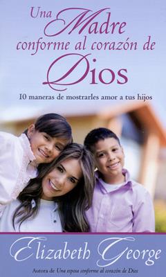 Una madre conforme al corazón de Dios (Rústica) [Bolsilibro]