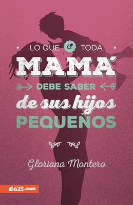 Lo Que Toda Mama Debe Saber De Sus Hijos Pequeños