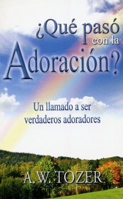 ¿Qué Pasó con la Adoración?